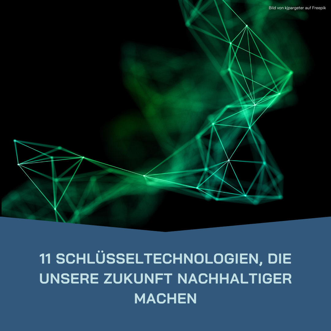 Mehr über den Artikel erfahren 11 Schlüsseltechnologien, die unsere Zukunft nachhaltiger machen – und wie du sie schon heute nutzen kannst