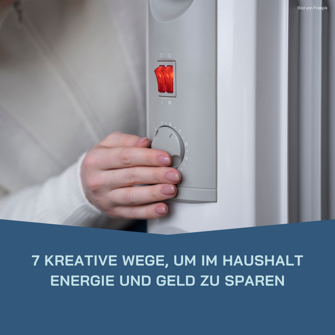 Mehr über den Artikel erfahren 7 kreative Wege, um im Haushalt Energie und Geld zu sparen